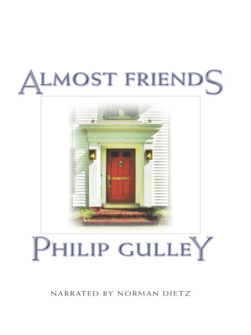 Title details for Almost Friends by Philip Gulley - Available